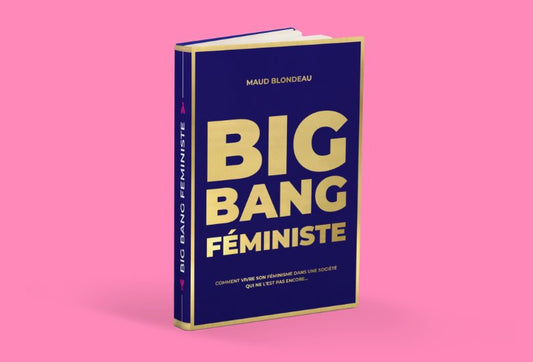 Big Bang Féministe ! ou Comment vivre son féminisme à soi.e ! - Gang du Clito