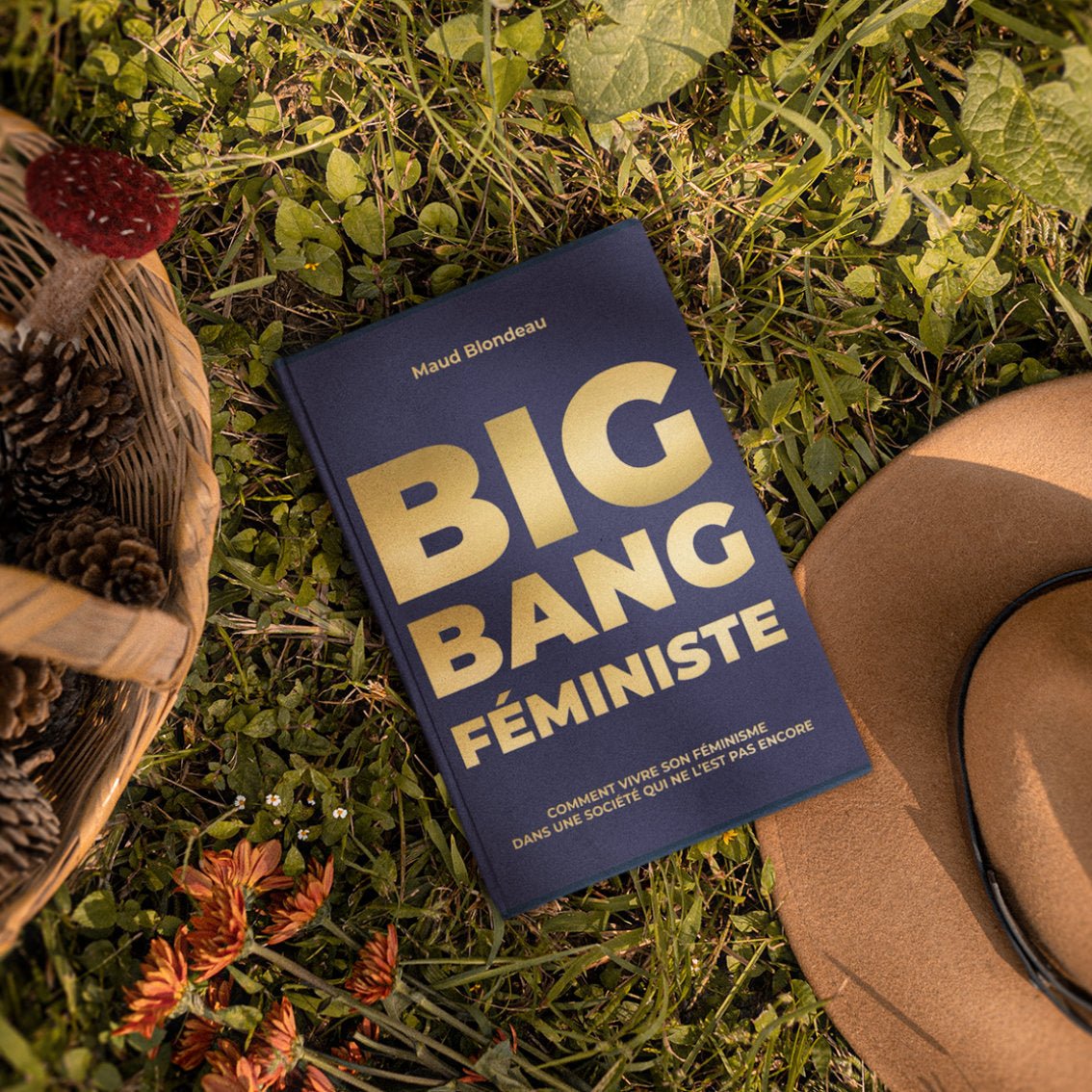 Big Bang Féministe. Comment vivre son féminisme? - Gang du Clito