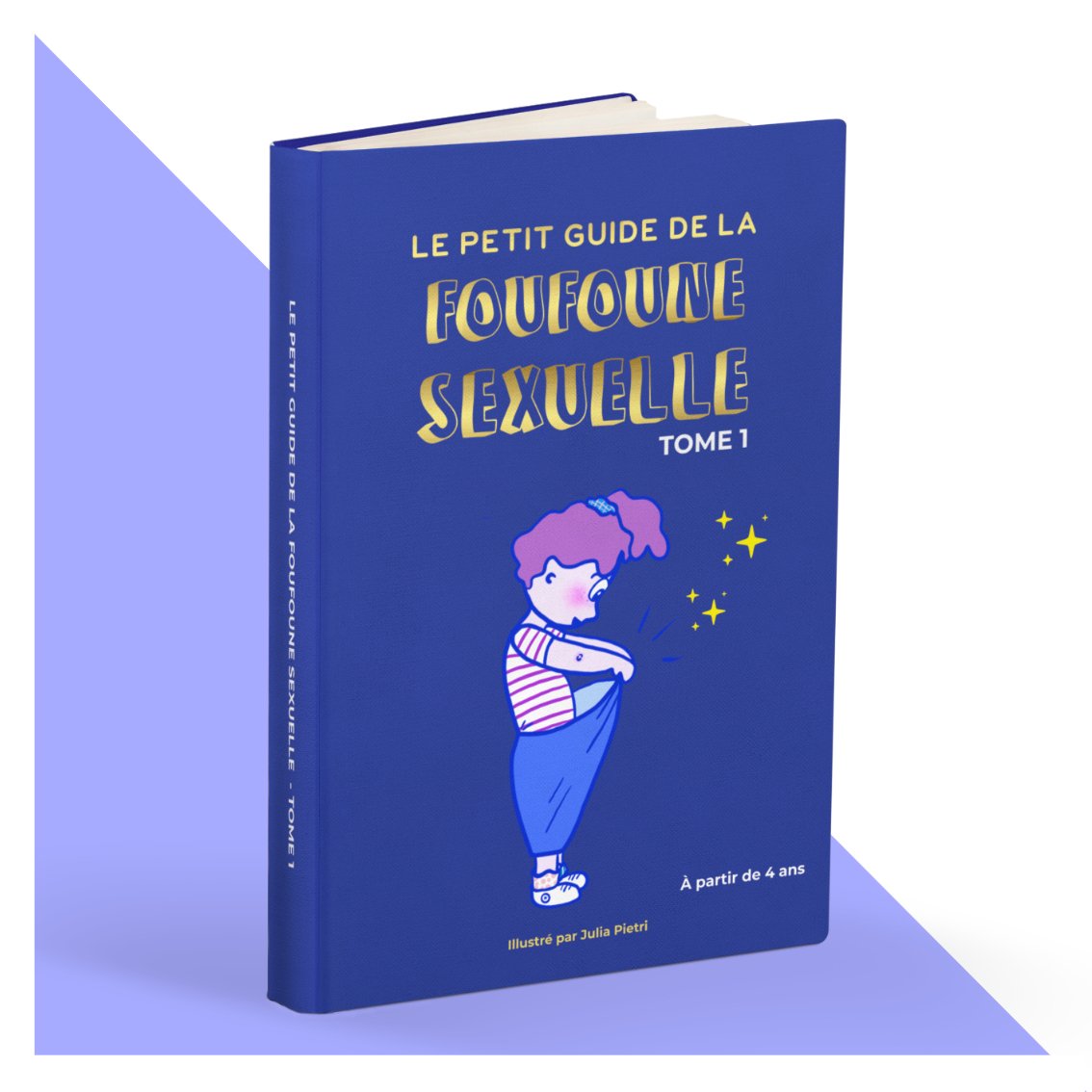 Le Petit Guide de la Foufoune Sexuelle -Tome 1 - À partir de 4 ans - Gang du Clito