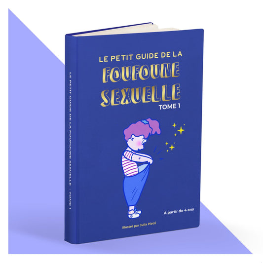 Le Petit Guide de la Foufoune Sexuelle -Tome 1 - À partir de 4 ans - Gang du Clito