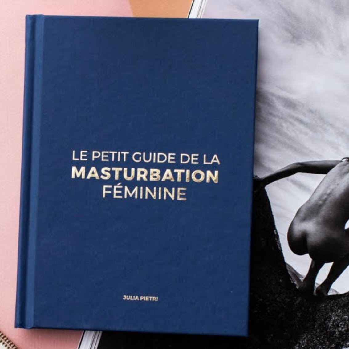 Le Petit Guide de la Masturbation Féminine de Julia Pietri - Gang du Clito