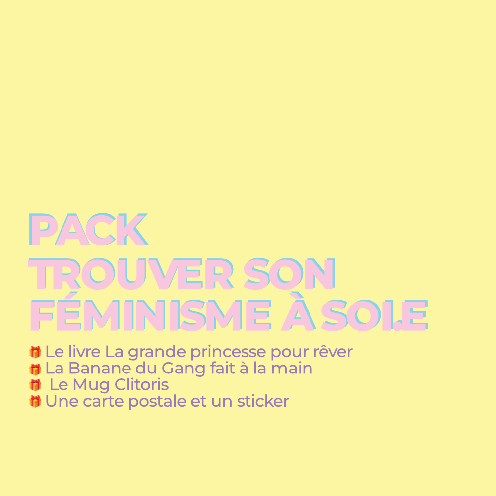 Pack 🧘♀️Trouver son féminisme à soi.e - Gang du Clito