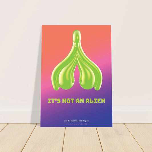 Poster "Its not a Alien" - Gang du Clito